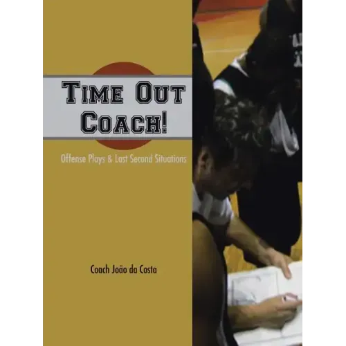 Time Out Coach!: Offense Plays & Last Second Situations