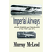 Imperial Airways: AIRLINE PIONEERS and TRAILBLAZERS of the 1920's and 30's