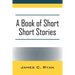 A Book of Short Short Stories: Autobiography of the Author