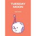 Tuesday Moon