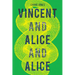 Vincent and Alice and Alice
