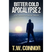 Bitter Cold Apocalypse 2 (A Post-Apocalyptic Survival Thriller)