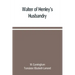 Walter of Henley's Husbandry, together with an anonymous Husbandry, Seneschaucie, and Robert Grosseteste's Rules