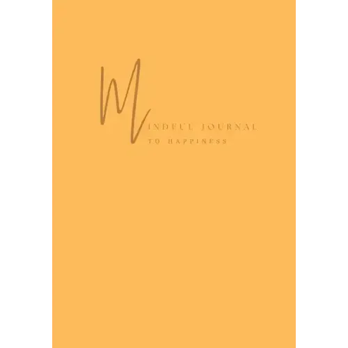 Mindful Journal To Happiness