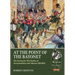 At the Point of the Bayonet: The Peninsular War Battles of Arroyomolinos and Almaraz 1811-1812