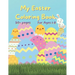 My Easter Coloring Book: 50+ fun Easter Colouring Pages