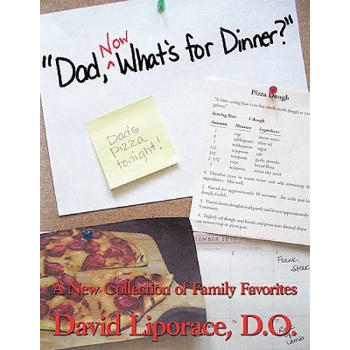 "Dad, Now What's for Dinner?": A New Collection of Family Favorites