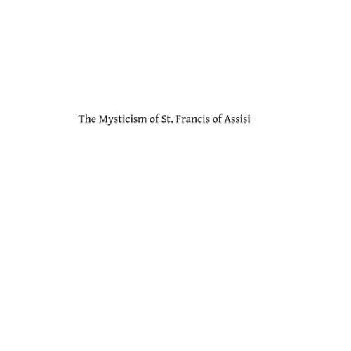 The Mysticism of St. Francis of Assisi