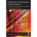 Collaborative Performance for Social Justice: In Classrooms, on Campuses, and with Communities