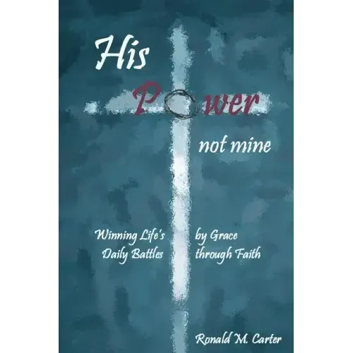 His Power--Not Mine