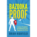 Bazooka Proof: Create a Foundation of Fulfillment So Your Happiness Can Thrive
