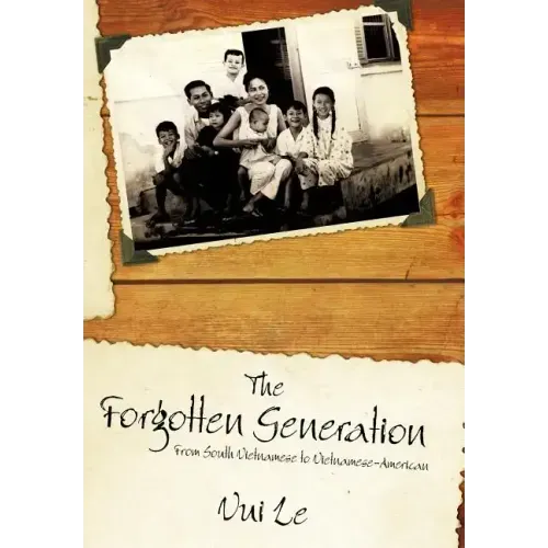 The Forgotten Generation: From South Vietnamese to Vietnamese-American