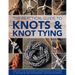 The Practical Guide to Knots and Knot Tying: Over 200 Tying Techniques, Comprehensively Illustrated in 1200 Step-By-Step Photographs