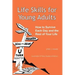 Life Skills for Young Adults: How to Survive Each Day and the Rest of Your Life.