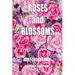 Adult Coloring Book: Roses and Blossoms: Paint and Color Flowers and Floral Designs