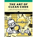 The Art of Clean Code: Best Practices to Eliminate Complexity and Simplify Your Life