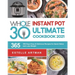 The Whole30 Instant Pot Ultimate Cookbook 2021: 365-Days Easy & Delicious Recipes for Quick Detox and Loss Weight