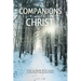 Companions with Christ: How to Walk with Jesus-A Practical Guide Through the Book of Hebrews