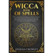 Wicca Book of Spells: The Ultimate Book of Shadows for the Solitary Practitioner. A Guide for Beginner Wiccans, Witches, Pagans and practiti