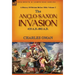 A History of Britain Before 1066: Volume 2--The Anglo-Saxon Invasion: 410 A.D.-802 A.D.