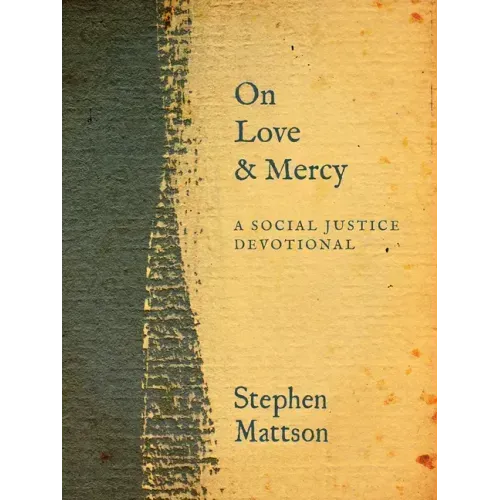 On Love and Mercy: A Social Justice Devotional