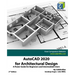 AutoCAD 2020 for Architectural Design: A Power Guide for Beginners and Intermediate Users