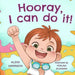 Hooray, I can do it!: Children's Book About Not Giving Up, Developing Perseverance and Managing Frustration