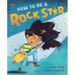 How to Be a Rock Star