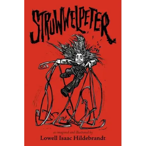 Struwwelpeter: As Imagined and Illustrated by