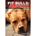 Pit Bulls: Villains or Victims?