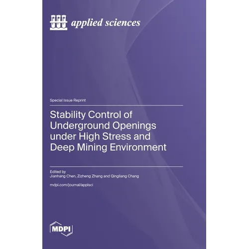 Stability Control of Underground Openings under High Stress and Deep Mining Environment