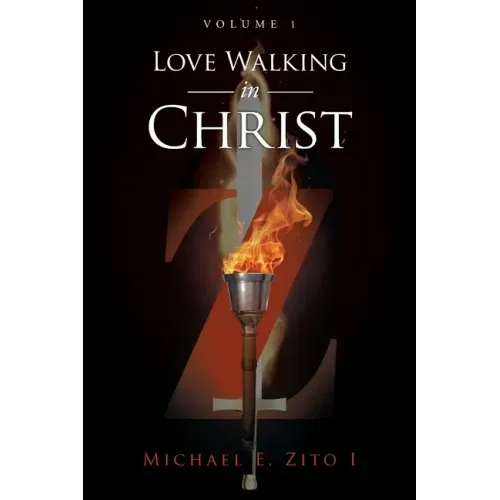 Love Walking in Christ: Volume 1