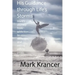 His Guidance through Life's Storms: Mark's journey from addiction to salvation, and selling pills to prints