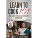 Learn to Cook 101 -- Step-by-Step Cooking Lessons from the Cooking Dude: New Edition including Instant Pot and Ninja Foodi tips!