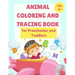 ANIMAL Coloring and Tracing Book for Preschooler and Toddlers - Age 3+: Homeschool - ABC Letters - Learn to Write workbook