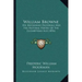 William Browne: His Britannia's Pastorals And The Pastoral Poetry Of The Elizabethan Age (1896)