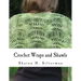 Crochet Wraps and Shawls: 12 Patterns in Various Techniques