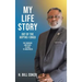 My Life Story: Out of the Depths I Cried: The Courage and Faith to Rise to Greatness