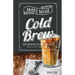 Make Mine Cold Brew: Ideas and Recipes to Elevate your Coffee