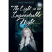 The Light in an Impenetrable Night