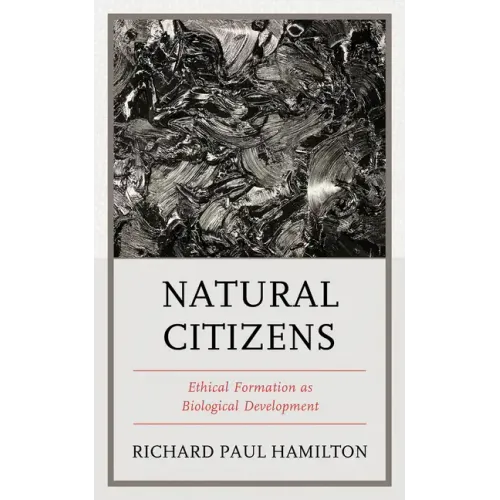 Natural Citizens: Ethical Formation as Biological Development