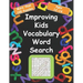 Improving kids vocabulary Word Search Ages 12-14: More Than 105 Puzzles and 580 well Chosen Words for kids age 12-14 for hidden words search