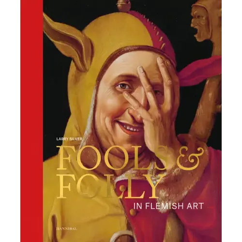 Fools & Folly in Flemish Art
