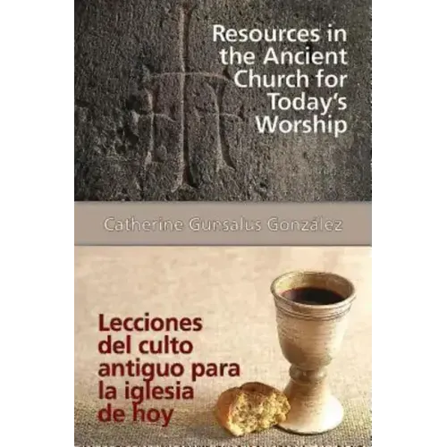 Resources in the Ancient Church for Todays Worship Aeth: Lecciones del Culto Antiguo Para La Iglesia de Hoy Aeth