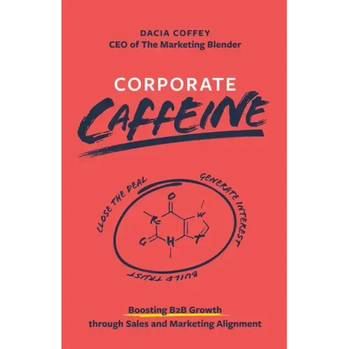 Corporate Caffeine: Boosting B2b Growth Through Sales and Marketing Alignment