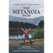 The Metanoia Path: Claim Your Best Energy, Health and Happiness