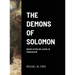 The Demons of Solomon: Spirits of the Air, Earth, & Underworld