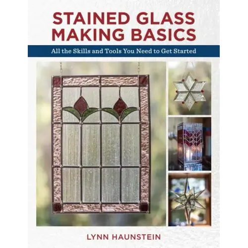 Stained Glass Making Basics: All the Skills and Tools You Need to Get Started