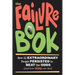 The Failure Book: How 22 Extraordinary People Persisted to Beat the Odds (and How You Can Too)