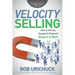Velocity Selling: How to Attract, Engage & Empower Buyers to Buy